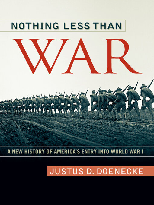 Title details for Nothing Less Than War by Justus D. Doenecke - Available